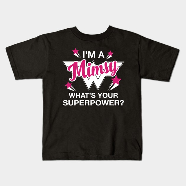 I'm A Mimsy What's Your Superpower? Personalized Grandma Shirt Kids T-Shirt by bestsellingshirts